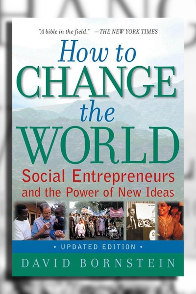 چگونه دنیا را تغییر دهیم: کارآفرینان اجتماعی و قدرت ایده‌های جدید